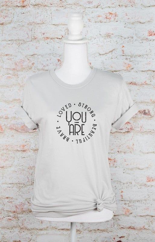 You’re Loved Strong Brave Beautiful Graphic Tee Silver Graphic Tees