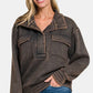 Zenana Acid Washed Half Snap Fleece Sweatshirt Ash Black - DAVERRI FASHIONS